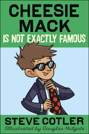 Cheesie Mack is Not Exactly Famous